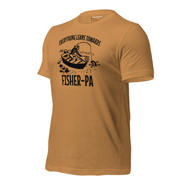 Everything Leans Towards Fisher - Fisher - 4 Colors - Unisex t-shirt