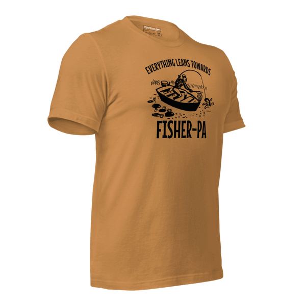 Everything Leans Towards Fisher - Fisher - 4 Colors - Unisex t-shirt