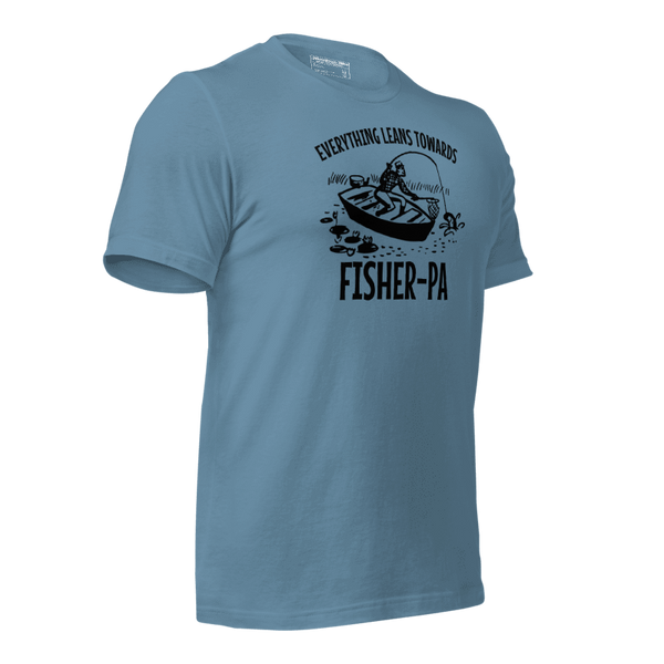 Everything Leans Towards Fisher - Fisher - 4 Colors - Unisex t-shirt