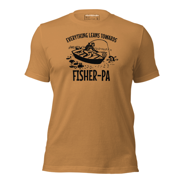 Everything Leans Towards Fisher - Fisher - 4 Colors - Unisex t-shirt